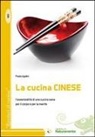 Paola Ugolini - La cucina cinese. L'essenzialità di una cucina sana per il corpo e per la mente