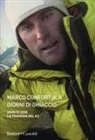 Marco Confortola - Giorni di ghiaccio. Agosto 2008. La tragedia del K2