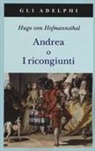 Hugo Von Hofmannsthal, Gabriella Bemporad - Andrea o I ricongiunti