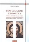 Gianluca Lopresti - Beni culturali e didattica. Come e perché usare l'arte religiosa nell'insegnamento della religione cattolica