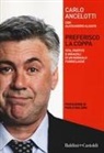 Alessandro Alciato, Carlo Ancelotti - Preferisco la coppa. Vita, partite e miracoli di un normale fuoriclasse