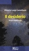 Vittorio Luigi Castellazzi - Il desiderio. Respiro della psiche