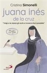 Cristina Simonelli - Juana Inés de la Cruz. 'Volgi a te stessa gli occhi e troverai che è possibile'