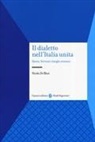 Nicola De Blasi - Il dialetto nell'Italia unita. Storia, fortuna e luoghi comuni