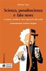 Silvano Fuso, Valeria Vulpi - Scienza, pseudoscienza e fake news. Il metodo scientifico come approccio alla realtà