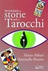 Mario Abbati, Antonella Busino - Inventare storie con i tarocchi