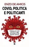 Enzo De Amicis, Adriana Giulia Vertucci - Covid, politica e politicanti. L'Italia (e non solo) dal 2019 a oggi, raccontata in 103 vignette satiriche