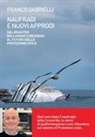 Franco Gabrielli - Naufragi e nuovi approdi. Dal disastro della nave Concordia al futuro della Protezione civile