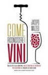 Jacopo Mazzeo - Come riconoscere i vini. Dalla vite alla cantina, dalla cantina al bicchiere, per scoprire il piacere di bere bene