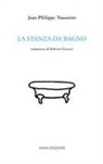 Jean-Philippe Toussaint - La stanza da bagno