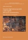 Fabio Francario - Garanzie degli interessi protetti e della legalità dell'azione amministrativa. Saggi sulla giustizia amministrativa
