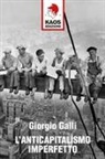 Giorgio Galli - L' anticapitalismo imperfetto