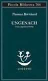 Thomas Bernhard - Ungenach. Una liquidazione