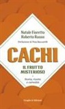 Natale Fioretto, Roberto Russo - Cachi, il frutto misterioso. Storia, ricette e curiosità