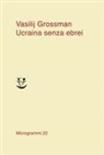 Vasilij Grossman - Ucraina senza ebrei