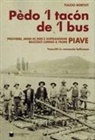 Fulcio Bortot - Pèdo 'l tacon de l' bus. Proverbi, modi di dire e soprannomi raccolti lungo il fiume Piave