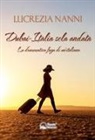 Lucrezia Nanni, Daniela Zuccolin - Dubai-Italia sola andata. La drammatica fuga di un'italiana