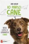 Jean Cuvelier, Jean-Yves Grall - Io parlo cane. Breve corso di grammatica canina