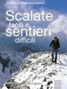 Andrea Costa, Andrea Parodi - Scalate facili e sentieri difficili