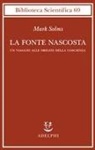 Mark Solms - La fonte nascosta. Un viaggio alle origini della coscienza