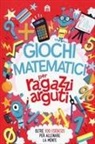 Gareth Moore, Chris Dickason, Jonny Marx - Giochi matematici per ragazzi arguti