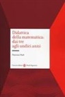 Francesco Paoli - Didattica della matematica: dai tre agli undici anni