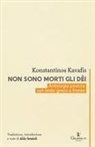 Konstantinos Kavafis - Non sono morti gli dèi. Kavafis e l'eredità dell'Ellenismo. Testo greco a fronte