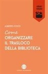 Alberto Coco - Come organizzare il trasloco della biblioteca