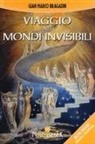 Gian Marco Bragadin - Viaggio nei mondi invisibili