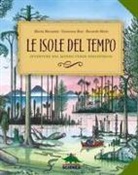 Giovanna Bosi, Marta Mazzanti, Riccardo Merlo - Le isole del tempo. Avventure nel mondo verde preistorico