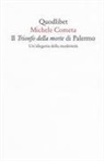 Michele Cometa - Il «Trionfo della morte» di Palermo. Un'allegoria della modernità