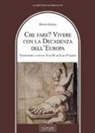 David Engels - Che fare? Vivere con la decadenza dell'Europa