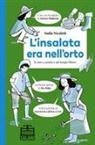 Nadia Nicoletti - L' insalata era nell'orto. L'orto a scuola e nel tempo libero