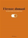 Giandomenico Amendola, Vincenzo Di Nardo - Firenze domani. Una Firenze grande per una grande Firenze