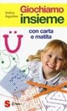 Andrea Angiolino - Giochiamo insieme con carta e matita