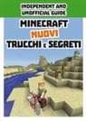 Minecraft. Nuovi trucchi e segreti. Indipendent and unofficial guide