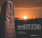 Nicola Castangia - Nel mondo mediterraneo. Spiriti e dei nella Sardegna preistorica
