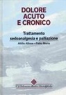 Attilio Allione, Fabio Morra - Dolore acuto e cronico. Trattamento, sedoanalgesia e palliazione