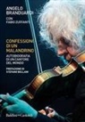 Angelo Branduardi - Confessioni di un malandrino. Autobiografia di un cantore del mondo