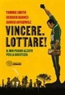 Derrick Barnes, Tommie Smith, Dawud Anyabwile - Vincere. Lottare! Il mio pugno alzato per la giustizia