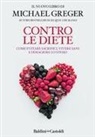 Michael Greger - Contro le diete. Come evitare sacrifici, vivere sani e dimagrire lo stesso