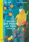 Ulf Stark, Linda Bondestam - Animali che nessuno ha visto tranne noi