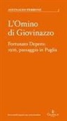 Aguinaldo Perrone - L' omino di Giovinazzo. Fortunato Depero: 1926, passaggio in Puglia