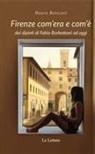 Mauro Bonciani - Firenze com'era e com'è dai dipinti di Fabio Borbottoni ad oggi
