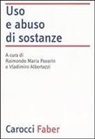 V. Albertazzi, Raimondo Maria Pavarin - Uso e abuso di sostanze