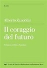 Alberto Zanobini - Il coraggio del futuro