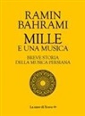 Ramin Bahrami - Mille e una musica. Breve storia della musica persiana