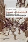 Luis Miguel Selvelli - Antenati a Costantinopoli. Esuli italiani negli anni del riformismo ottomano 1828-1878
