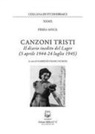 Frida Misul, Fabrizio Franceschini - Canzoni tristi. Il diario inedito del lager (3 aprile 1944-24 luglio 1945)