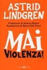 Astrid Lindgren, Andrea Cavallini - Mai violenza!